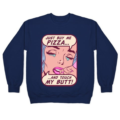 Just Buy My Pizza And Touch My Butt- vintage comics Crewneck Sweatshirt